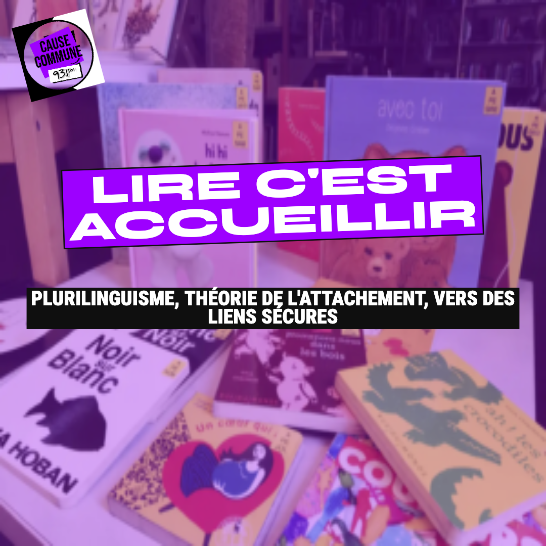 L.I.R.E. c'est accueillir (1/2) : plurilinguisme, théorie de l'attachement, vers des liens sécures.