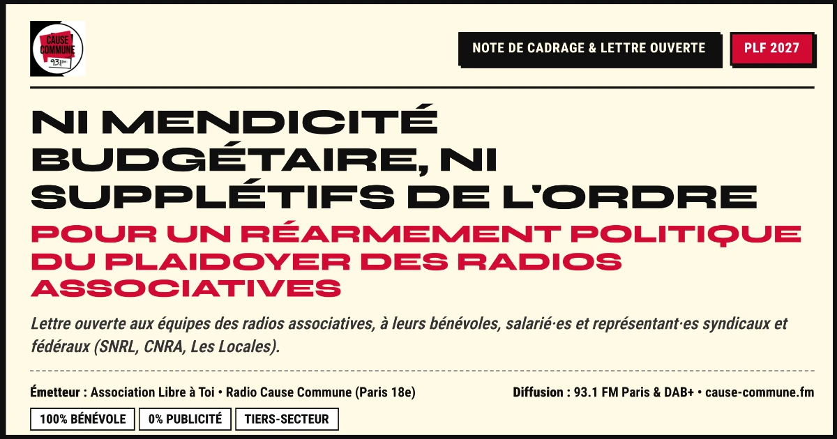 Ni mendicité budgétaire, ni supplétifs de l'ordre : pour un réarmement politique du plaidoyer des radios associatives