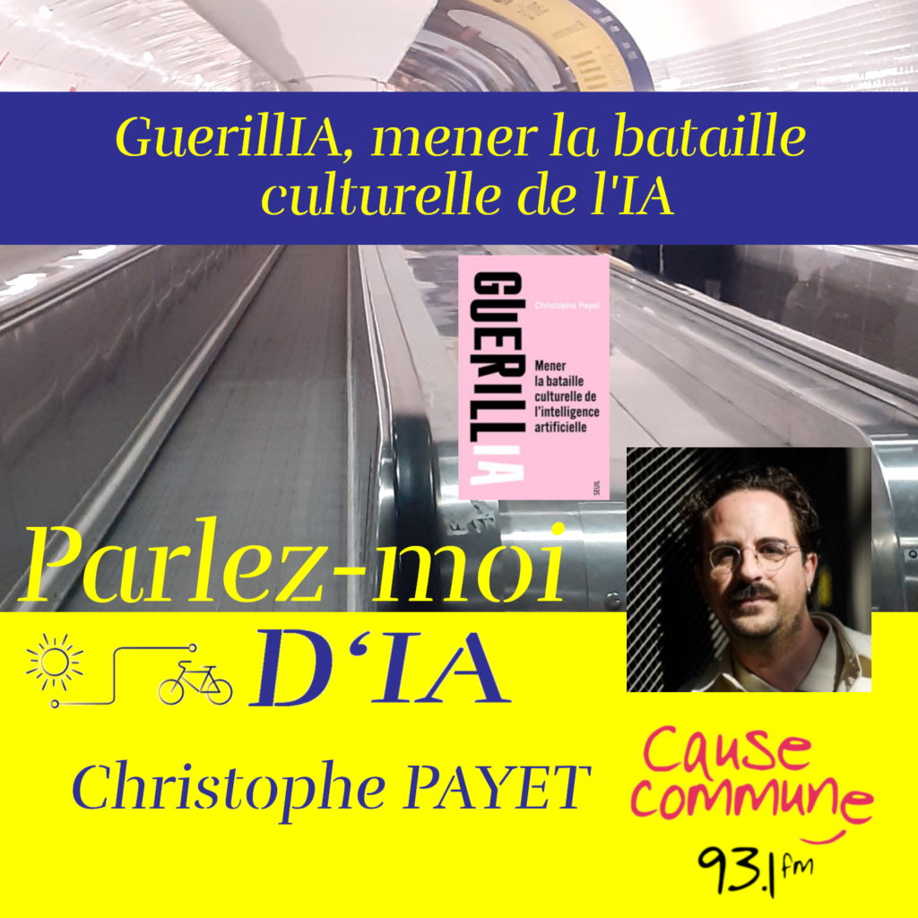 #108 – GuerilliA, mener la bataille culturelle de l’IA avec Christophe Payet
